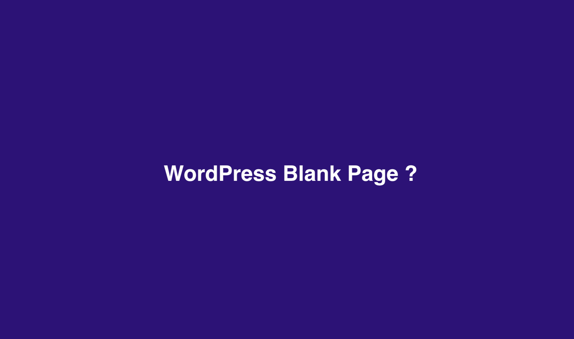 WordPress Blank Page After a Plugin Update